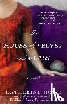 Katherine Howe - The House of Velvet and Glass