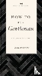 Bridges, John - How to Be a Gentleman Revised and Expanded