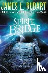 Rubart, James L. - Spirit Bridge