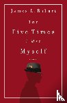Rubart, James L. - The Five Times I Met Myself