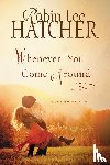 Hatcher, Robin Lee - WHENEVER YOU COME AROUND