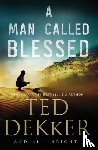 Dekker, Ted, Bright, Bill - A Man Called Blessed