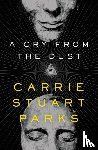Carrie Stuart Parks - A Cry from the Dust