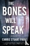 Parks, Carrie Stuart - The Bones Will Speak