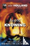 Holland, John - Born Knowing