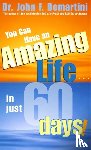 Demartini, Dr John F. - You Can Have An Amazing Life In Just 60 Days