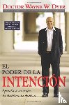Dyer, Wayne - El Poder De La Intencion