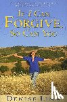 Linn, Denise - If I Can Forgive, So Can You: My Autobiography of How I Overcame My Past and Healed My Life (Revised)