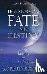 Ohotto, Robert - Transforming Fate Into Destiny