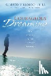 Villoldo, Alberto - Courageous Dreaming
