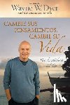 Dyer, Wayne W. - Cambie Sus Pensamientos y Cambie Su Vida: Viva la sabiduria del Tao = Change Your Thoughts, Change Your Life