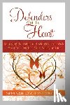 Kagan, Marilyn - Defenders of the Heart: Managing the Habits and Attitudes That Block You from a Richer, More Satisfying Life