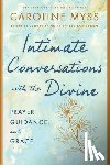 Myss, Caroline - Intimate Conversations with the Divine: Prayer, Guidance, and Grace