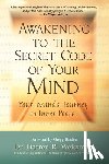 Weissman, Darren R. - Awakening to the Secret Code of Your Mind: Your Mind's Journey to Inner Peace