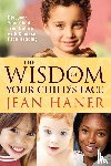 Haner, Jean - The Wisdom of Your Child's Face