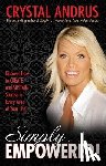 Andrus, Crystal - Simply...Empowered!: Discover How to Create and Sustain Success in Every Area of Your Life