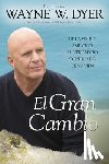 Dyer, Wayne W. - El Gran Cambio: De la simple ambición al verdadero significado de su vida