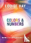 Hay, Louise - COLORS & NUMBERS