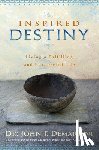 Demartini, John F. - Inspired Destiny: Living a Fulfilling and Purposeful Life