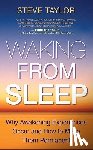Taylor, Steve - Waking From Sleep: Why Awakening Experiences Occur and How to Make Them Permanent