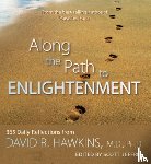 Hawkins, David R. - Along the Path to Enlightenment