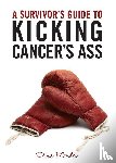 Mendes, Dena (Director) - A Survivor's Guide to Kicking Cancer's Ass