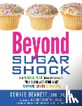 Bennett, Connie - Beyond Sugar Shock: The 6-Week Plan to Break Free of Your Sugar Addiction & Get Slimmer, Sexier & Sweeter