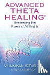 Stibal, Vianna - Advanced ThetaHealing: Harnessing the Power of All That Is