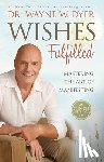 Dyer, Wayne W. - WISHES FULFILLED
