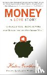 Northrup, Kate - MONEY A LOVE STORY