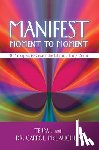 Tejpal, McLaughlin, Dr. Carrol - Manifest Moment to Moment