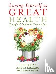 Hay, Louise, Khadro, Ahlea, Dane, Heather - Hay, L: Loving Yourself to Great Health