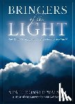 Walsch, Neale Donald - Bringers of the Light: How You Can Change Your Life and Change the World