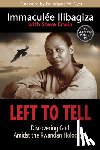 Ilibagiza, Immaculée - Ilibagiza, I: Left to Tell