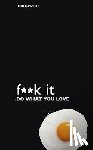 Parkin, John C. - F**k It - Do What You Love