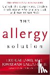 Galland, Leo - The Allergy Solution: Unlock the Surprising, Hidden Truth about Why You Are Sick and How to Get Well