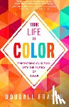 Fraser, Dougall - YOUR LIFE IN COLOR