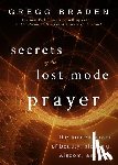 Braden, Gregg - Braden, G: Secrets of the Lost Mode of Prayer