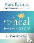 LAC Marc Ryan - How to Heal Hashimoto's
