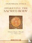 Wangyal, Tenzin - Awakening the Sacred Body