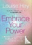Hay, Louise L. - EMBRACE YOUR POWER