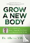 Villoldo, Alberto - GROW A NEW BODY