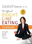 Peirce Thompson, Susan - The Official Bright Line Eating Cookbook