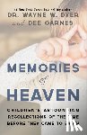 Dyer, Wayne W. - MEMORIES OF HEAVEN