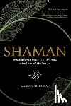 Darling Khan, Ya'acov - Shaman: Invoking Power, Presence and Purpose at the Core of Who You Are