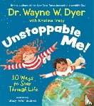 Dyer, Wayne, Tracy, Kristina - Unstoppable Me!