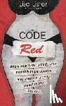 Lister, Lisa - Code Red: Know Your Flow, Unlock Your Superpowers, and Create a Bloody Amazing Life. Period.