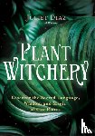 Diaz, Juliet - Plant Witchery