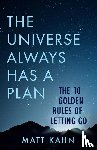 Kahn, Matt - The Universe Always Has a Plan