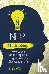 Campbell, Ali - Nlp Made Easy: How to Use Neuro-Linguistic Programming to Change Your Life
